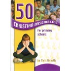 2nd Hand - 50 Christian assemblies For Primary Schools By Chris Nicholls